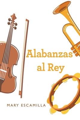 Alabanzas Al Rey [Spanish] 1506547702 Book Cover