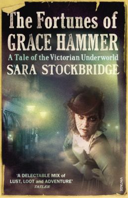 The Fortunes of Grace Hammer: A Tale of the Vic... 0099520958 Book Cover