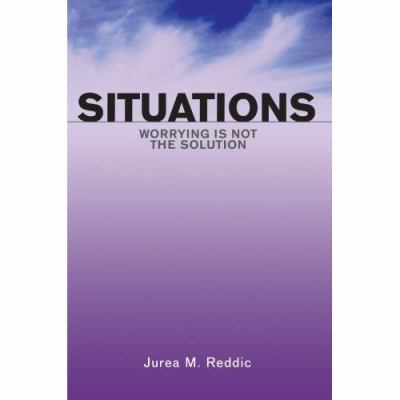 Situations: Worrying is not the solution 0595434339 Book Cover