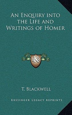 An Enquiry Into the Life and Writings of Homer 1163319635 Book Cover