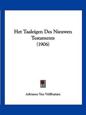 Het Taaleigen Des Nieuwen Testaments (1906) [Chinese] 1161197036 Book Cover