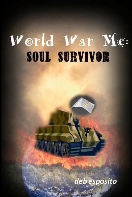 World War Me: Soul Survivor 0615665160 Book Cover