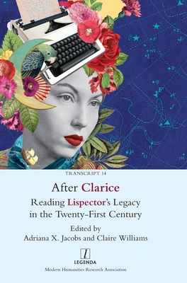 After Clarice: Reading Lispector's Legacy in th... 1781888590 Book Cover