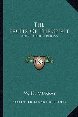 The Fruits of the Spirit: And Other Sermons 1163638439 Book Cover