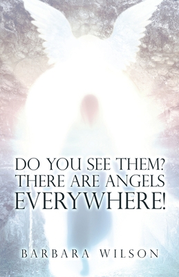 Do You See Them? There Are Angels Everywhere! 1982265833 Book Cover