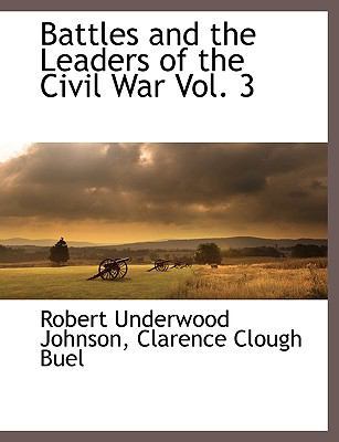 Battles and the Leaders of the Civil War Vol. 3 1140662589 Book Cover