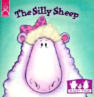 The Silly Sheep: Board Book 1570825742 Book Cover