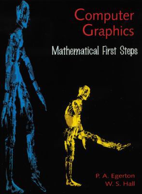 Computer Graphics: Mathematical First Steps 0135995728 Book Cover