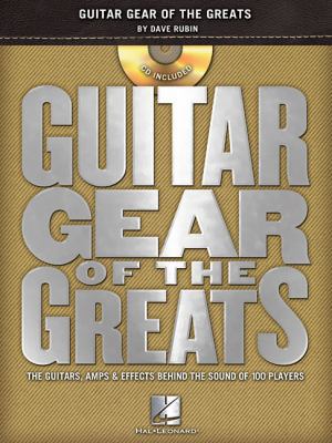 Guitar Gear of the Greats: The Guitars, Amps & ... 1423492226 Book Cover