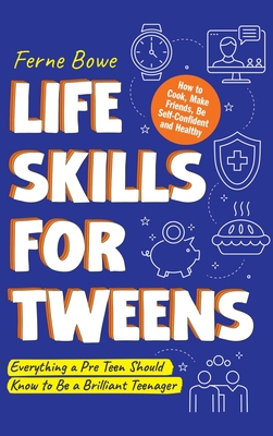 Life Skills for Tweens: How to Cook, Make Frien... 1739637852 Book Cover