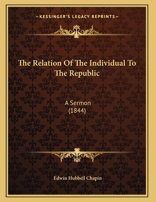 The Relation Of The Individual To The Republic:... 1165579812 Book Cover