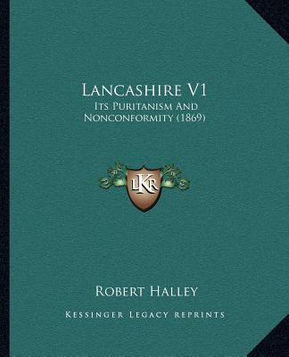 Lancashire V1: Its Puritanism And Nonconformity... 1166623009 Book Cover