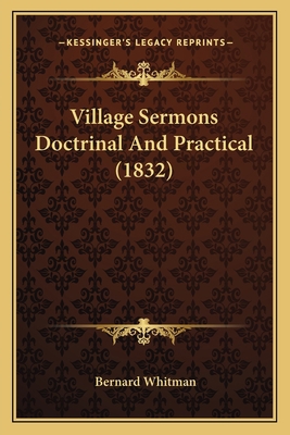 Village Sermons Doctrinal And Practical (1832) 1164065963 Book Cover