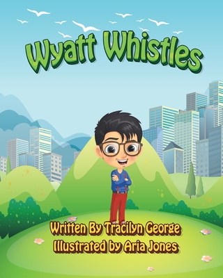 Wyatt Whistles 1990153348 Book Cover