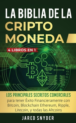 La Biblia Dela Criptomoneda: 4 Libros en 1: Los... [Spanish] 1647770904 Book Cover