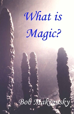 What is Magic? 1499279418 Book Cover