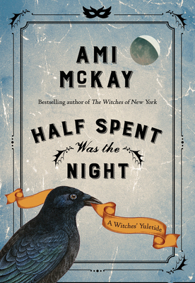 Half Spent Was the Night: A Witches' Yuletide 0735275661 Book Cover
