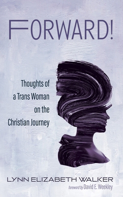 Forward!: Thoughts of a Trans Woman on the Chri... 1666762814 Book Cover