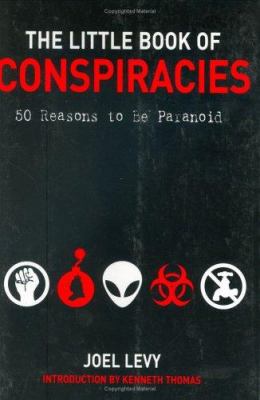 The Little Book of Conspiracies: 50 Reasons to ... 1560257237 Book Cover