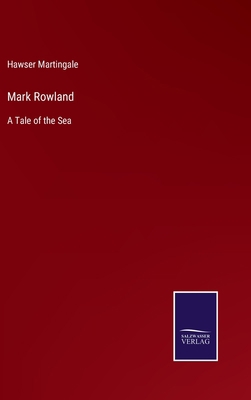 Mark Rowland: A Tale of the Sea 3752568070 Book Cover