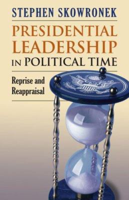 Presidential Leadership in Political Time: Repr... 070061575X Book Cover