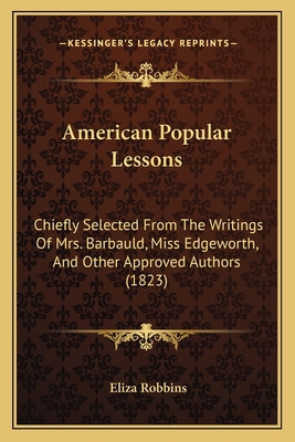 American Popular Lessons: Chiefly Selected From... 1164564870 Book Cover