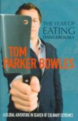 The Year Of Eating Dangerously: A Global Advent... 0091904900 Book Cover