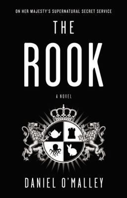 The Rook: A Novel (The Rook Files, 1) 0316098795 Book Cover
