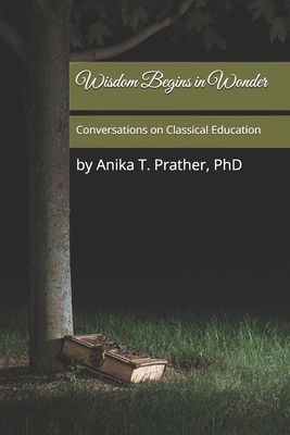Wisdom Begins in Wonder: Conversations on Class... B0G6SP461Y Book Cover