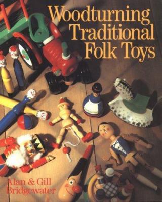 Woodturning Traditional Folk Toys 0806987081 Book Cover