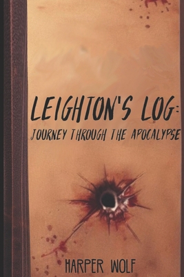 Leighton's Log: Journey Through The Apocalypse B0CSDFF9BD Book Cover