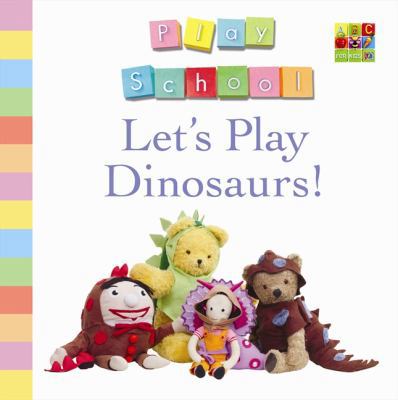 Let's Play Dinosaurs! 0733331858 Book Cover