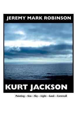 Kurt Jackson: PAINTING-SEA-SKY-LIGHT-LAND-CORNW... 186171310X Book Cover