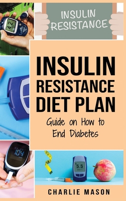 Insulin Resistance Diet Plan: Guide on How to E... 1913796892 Book Cover