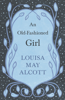 An Old-Fashioned Girl 1528714156 Book Cover