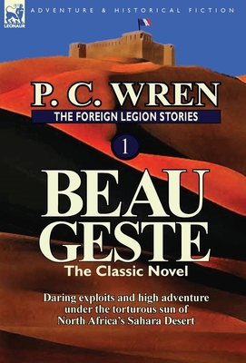 The Foreign Legion Stories 1: Beau Geste: Darin... 085706942X Book Cover