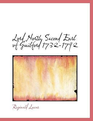 Lord North Second Earl of Guilford 1732-1792 1113809426 Book Cover