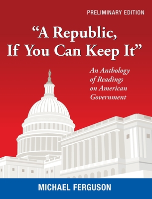 "A Republic, If You Can Keep It": An Anthology ... B0CKWQ3W1J Book Cover