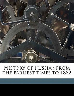 History of Russia: From the Earliest Times to 1882 1171632959 Book Cover