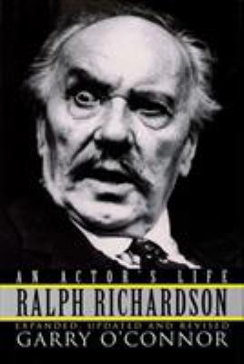 Ralph Richardson: An Actor's Life 1557833001 Book Cover