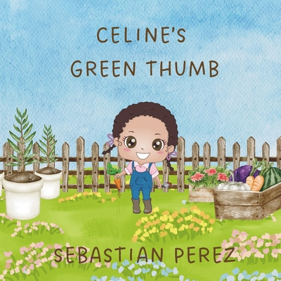Celine's Green Thumb B0D33D9G3R Book Cover