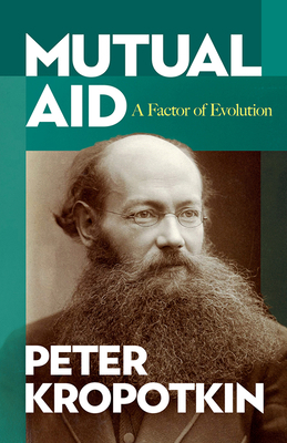 Mutual Aid: A Factor of Evolution 0486449130 Book Cover