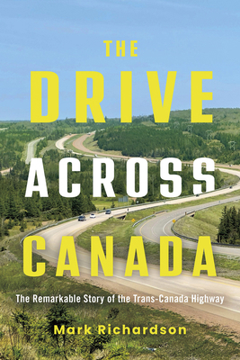 The Drive Across Canada: The Remarkable Story o... 1459754921 Book Cover