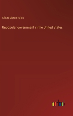 Unpopular government in the United States 3368940872 Book Cover