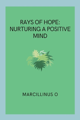 Rays of Hope: Nurturing a Positive Mind 9573178400 Book Cover