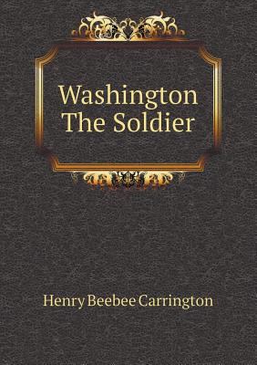 Washington the Soldier 5518666780 Book Cover