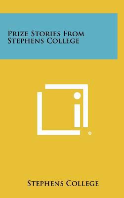 Prize Stories from Stephens College 1258297582 Book Cover