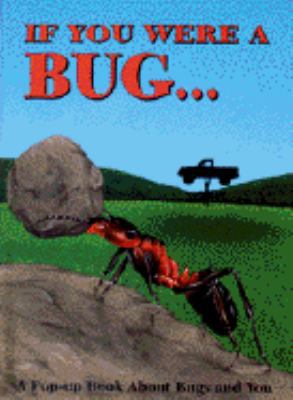 If You Were a Bug: A Pop-Up Book about Bugs and... 0679878238 Book Cover