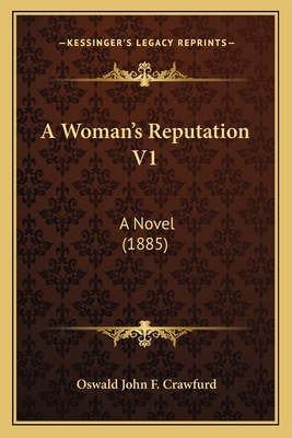 A Woman's Reputation V1: A Novel (1885) 1165272024 Book Cover