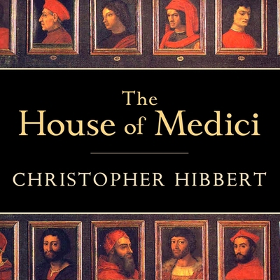 The House of Medici: Its Rise and Fall 166529194X Book Cover